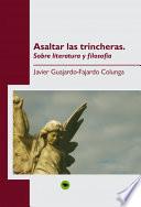 Asaltar las trincheras. Sobre literatura y filosofía