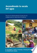 Ascendiendo la escala del agua: servicios de abastecimiento de agua de usos multiples para la reduccion de la pobreza. [In Spanish]