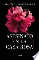 Asesinato en la Casa Rosa (Los crímenes de Loeiro 1)