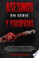 Asesinos en Serie y Psicópatas