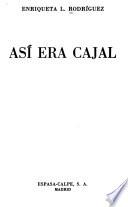 Así era Cajal