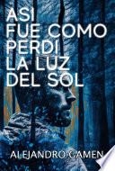 Así fue como perdí la luz del Sol