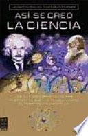 Así se creó la ciencia
