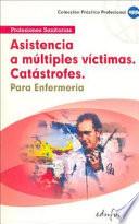 Asistencia a múltiples víctimas, catástrofes para enfermería
