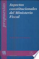 Aspectos constitucionales del Ministerio Fiscal
