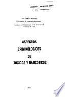 Aspectos criminológicos de toxicos y narcóticos