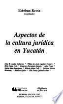 Aspectos de la cultura jurídica en Yucatán