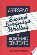 Assessing Second Language Writing in Academic Contexts