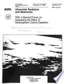 Assessing the Risks of Trace Gases that Can Modify the Stratosphere: Appendix A, Ultraviolet radiation and melanoma with a special focus on assessing the risks of stratospheric ozone depletion