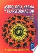 Astrologia, Karma y Transformacion: Las Dimensiones Interiores del Mapa Natal
