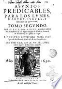 Asuntos predicables, para los domingos, miercoles, y viernes, de Quaresma. Por el P.F. Diego Niseno predicador del conuento de S. Basilio Magno de Madrid, ... Con adicion de tabla de escritura. Tomo primero -segundo]