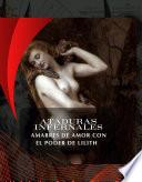 ATADURAS INFERNALES: AMARRES DE AMOR CON EL PODER DE LILITH