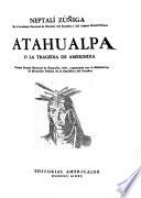 Atahualpa, o, La tragedia de Ameríndia