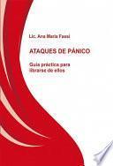 ATAQUES DE PÁNICO Guía práctica para librarse de ellos