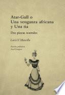 Atar-Gull o Una venganza africana y Una tía
