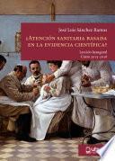 ¿ATENCIÓN SANITARIA BASADA EN LA EVIDENCIA CIENTÍFICA?