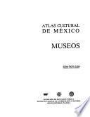 Atlas cultural de México: Museos