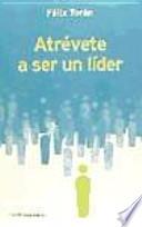 Atrévete a ser un líder
