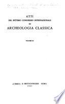 Atti del settimo Congresso internazionale di archeologia classica