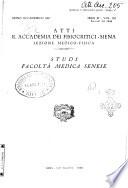 Atti della R. Accademia dei Fisiocritici in Siena. Sezione medico-fisica, e Studi della Facolta medica senese