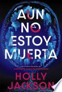 Aún no estoy muerta