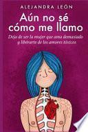 Aún no sé cómo me llamo