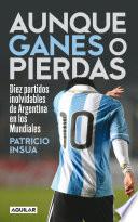 Aunque ganes o pierdas