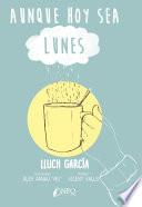 Aunque hoy sea lunes