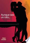 Aunque Sea Un Rato...