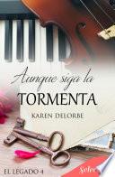 Aunque siga la tormenta (Serie El legado 4)