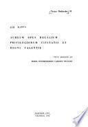 Aureum opus regalium privilegiorum civitatis et regni Valentie