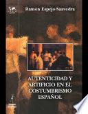 Autenticidad y artificio en el costumbrismo español
