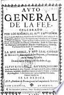 Auto General de la Fee celebrado ... en la muy noble, y muy leal ciudad de Mexico, etc