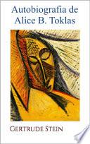 AUTOBIOGRAFIA DE ALICE B. TOKLAS - Gertrude Stein