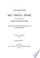 Autobiography of Miss Cornelia Knight, Lady Companion to the Princess Charlotte of Wales