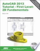 AutoCAD 2013 Tutorial - First Level: 2D Fundamentals