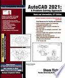 AutoCAD 2021: A Problem - Solving Approach, Basic and Intermediate, 27th Edition