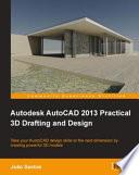 Autodesk AutoCAD 2013 Practical 3D Drafting and Design