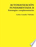AUTOMATIZACIÓN FUNDAMENTADA II Estrategias complementarias