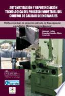 Automatización y repotenciación tecnológica del proceso industrial del control de calidad de engranajes