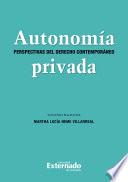 Autonomía privada. Perspectivas del derecho contemporáneo