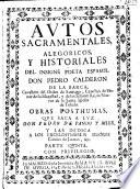Autos sacramentales, alegoricos, y historiales del insigne poeta español don Pedro Calderon de la Barca ...