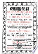 Autos sacramentales, alegoricos, y historiales del insigne poeta español Don Pedro Calderon de la Barca,... Obras posthumas, que del archivo de la villa de Madrid faca originales à luz Don Pedro de Pando y Mier... Parte primera [ -parte sexta]