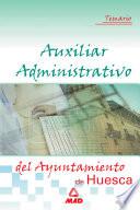 Auxiliar Administrativo Del Ayuntamiento de Huesca. Temario Ebook