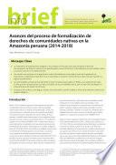 Avances del proceso de formalización de derechos de comunidades nativas en la Amazonía peruana (2014-2018)