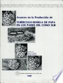 Avances en la producción de tubérculo semilla de papa en los paises del cono sur