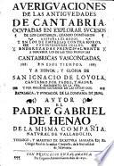Averiguaciones de las Antiguedades de Cantabria ... principalmente a descubrir las de Guipuzcoa, Vizcaya y Alaba
