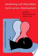 Awakening and SleepWake Cycle Across Development