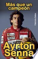 Ayrton Senna Más que un campeón