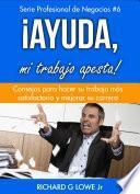 ¡Ayuda, mi trabajo apesta!